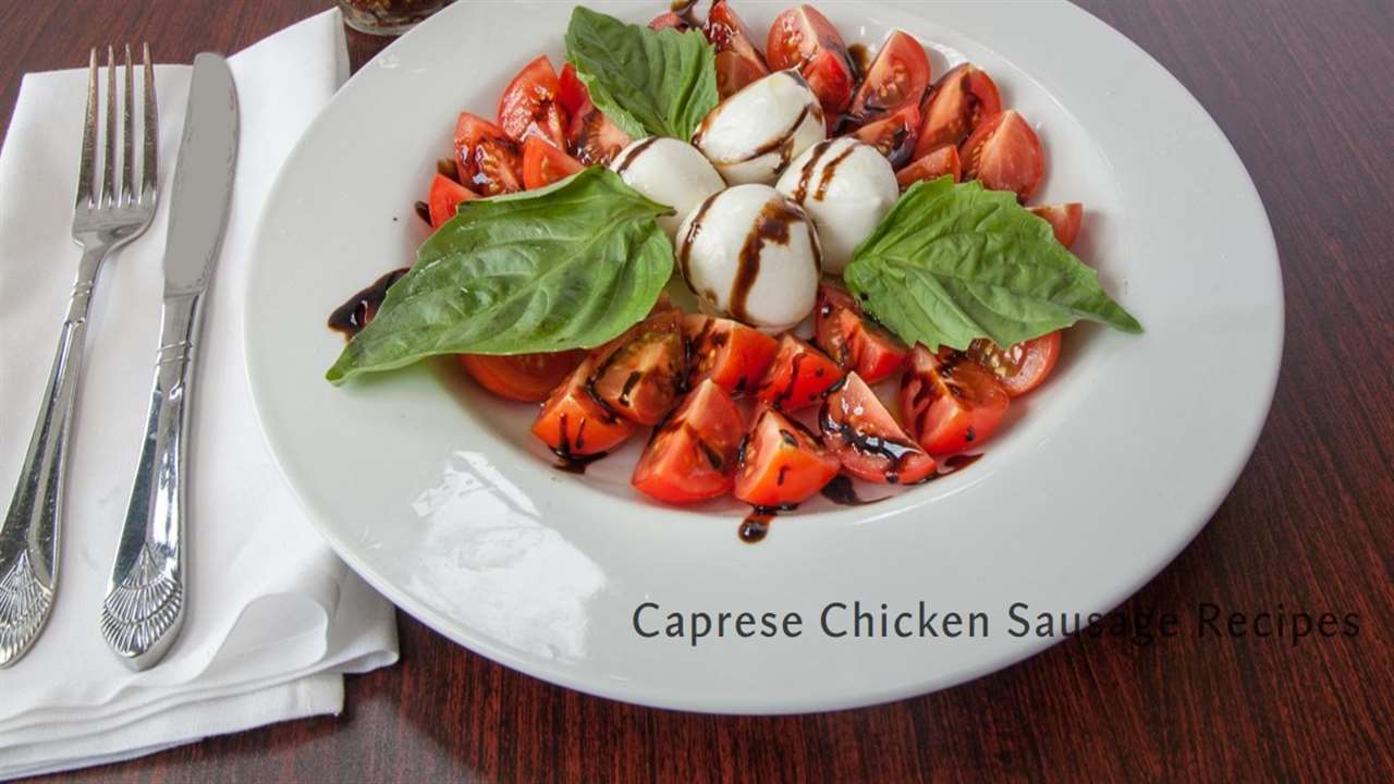 Gilbert's Caprese Chicken Sausage Recipes